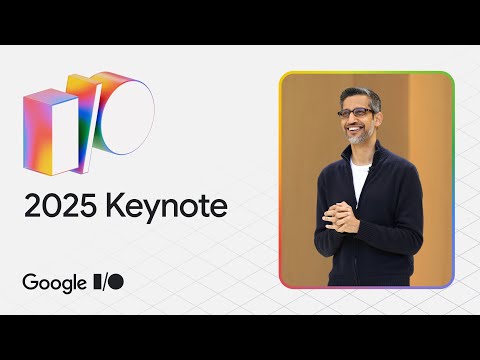 Thumbnail for Google I/O '25 Keynote